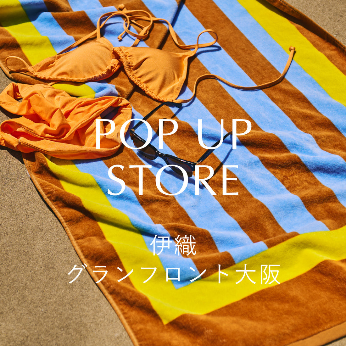 POP UP STORE 伊織グランフロント大阪 7/3(金)～7/26(日)